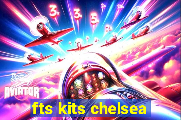 fts kits chelsea